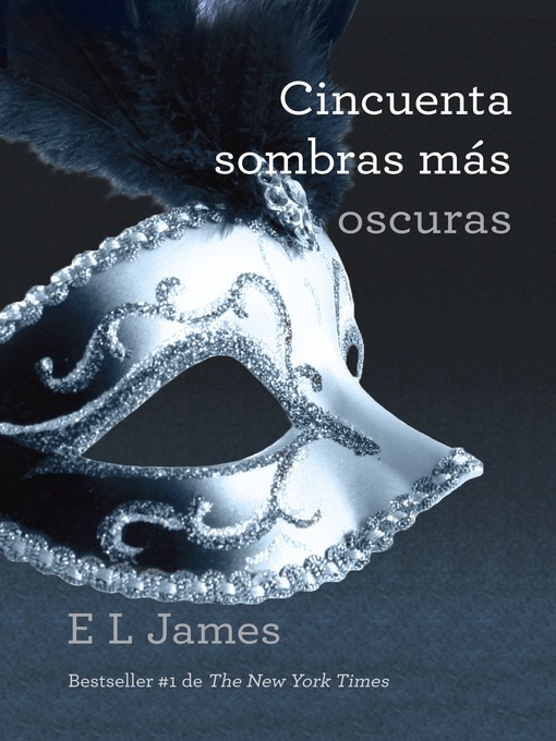 Title details for Cincuenta sombras más oscuras by E.L. James - Wait list